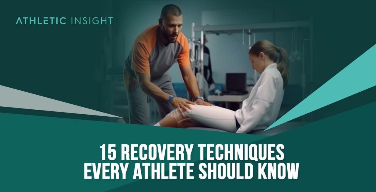15 Recovery Techniques Every Athlete Should Know - Athletic Insight