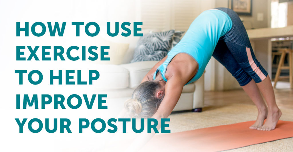How to Use Exercise to Help Improve Your Posture - PTandMe